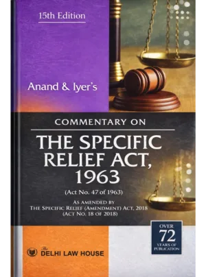 Commentary on The Specific Relief Act, 1963, Single Volume, 15th New Edn. Reprint 2026