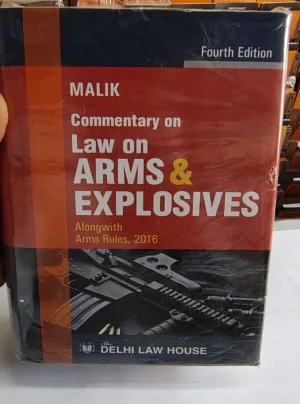 Commentary on Law of Arms & Explosives alongwith Explosives Rules, 2008 etc, 4th Upd. Reprint 2026