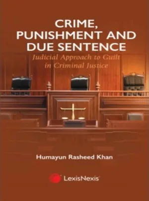 Crime, Punishment and Due Sentence: Judicial Approach to Guilt in Criminal Justice