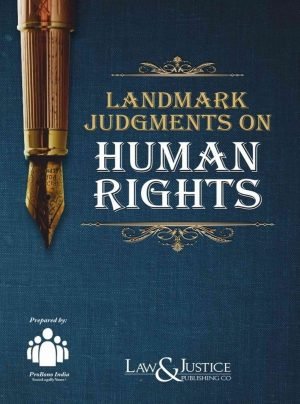 Landmark Judgments on Human Rights, Edition 2022, Reprint 2024