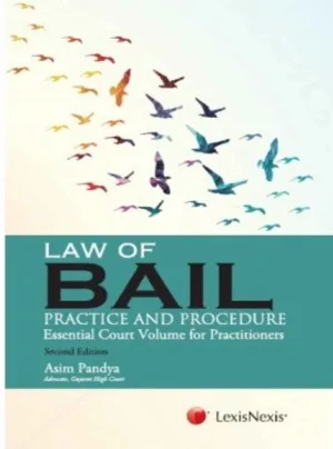 Law of Bail (Practice and Procedure)-Essential CourtVolume for Practitioners