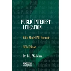 Public Interest Litigation - A Handbook with Model PIL Formats