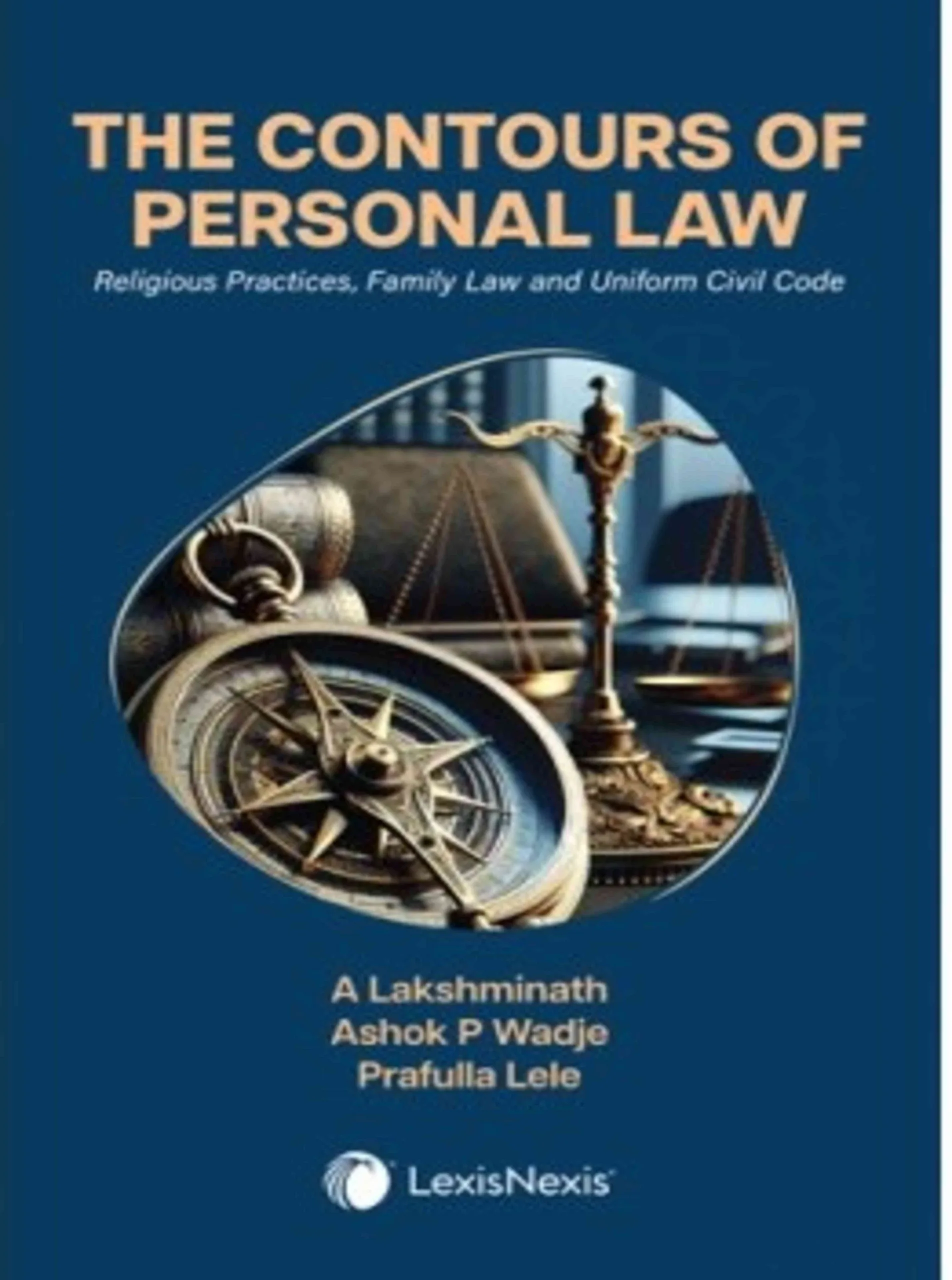 The Contours of Personal Law Religious Practices, Family Law and Uniform Civil Code
