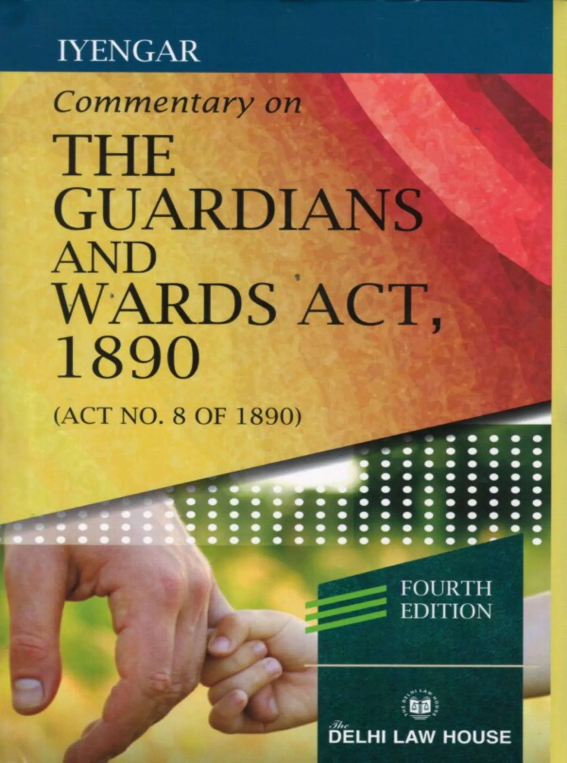 The Guardians & Wards Act, 1890, 4th New Updated Edn.