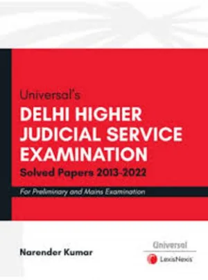 Universal's Delhi Higher Judicial Service Examination Solved Papers (2013-2022)