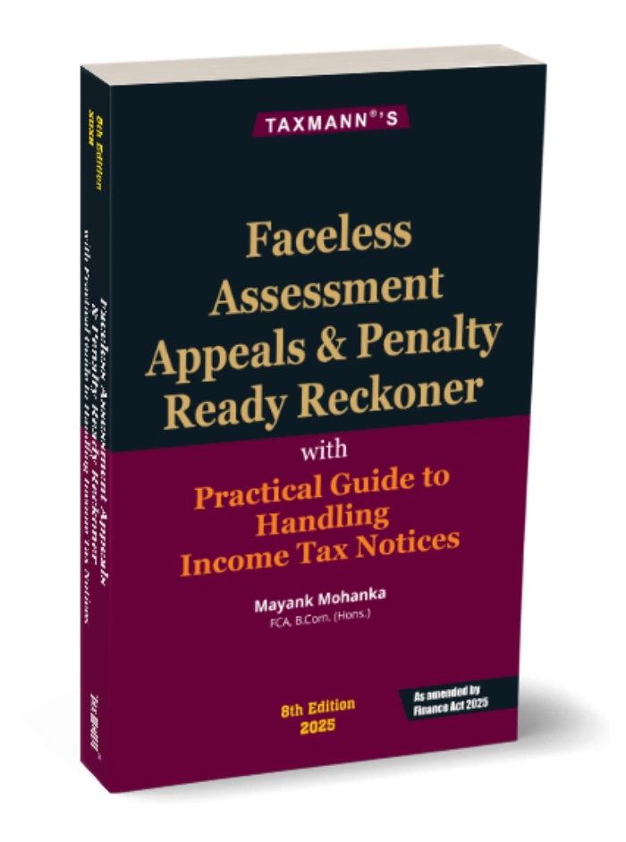 Faceless Assessment Appeals & Penalty Ready Reckoner with Practical Guide to Handling Income Tax Notices 8th Edition 2025