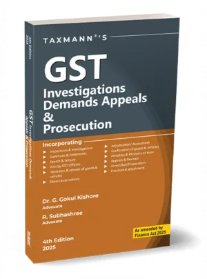 GST Investigations Demands Appeals & Prosecution 4th Edition 2025