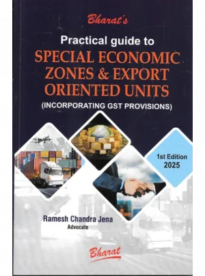 Practical Guide to Special Economic Zones & Export Oriented Units 1st Edition 2025