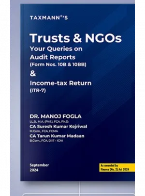 Trusts & NGOs – Your Queries on Audit Reports (Form Nos. 10B & 10BB) & Income-tax Return (ITR-7) 2024