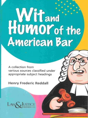Wit and Humor of the American Bar Indian Reprint, 2025