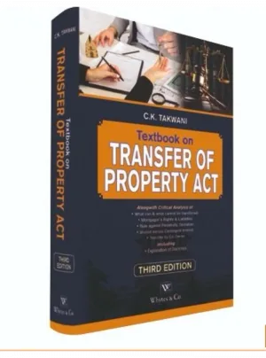 Textbook on Transfer of Property Act – C.K. Takwani