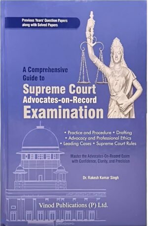A Comprehensive Guide to Supreme Court Advocates-on-Record Examination Edition 2025