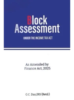 Block Assessment under the Income Tax Act 1st Edition 2025