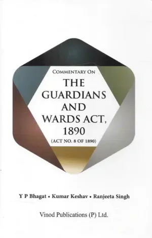 Commentary on The Guardians and Wards Act, 1890 (Act No. 8 of 1890)