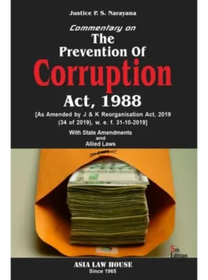 Commentary on The Prevention of Corruption Act, 1988 5th Edition 2025