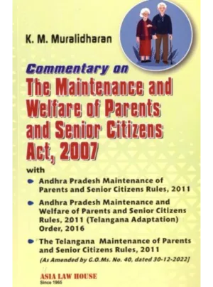 Commentary on the Maintenance and Welfare of Parents and Senior Citizens Act, 2007 1st Edition 2024