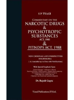 Commentary on the Narcotic Drugs and Psychotropic Substance (NDPS) Act, 1985 Edition 2026