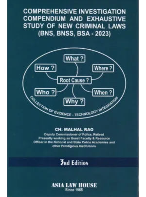 Comprehensive Investigation Compendium and Exhaustive Study of New Criminal Laws (BNS, BNSS, BSA - 2023) 3rd Edition 2025