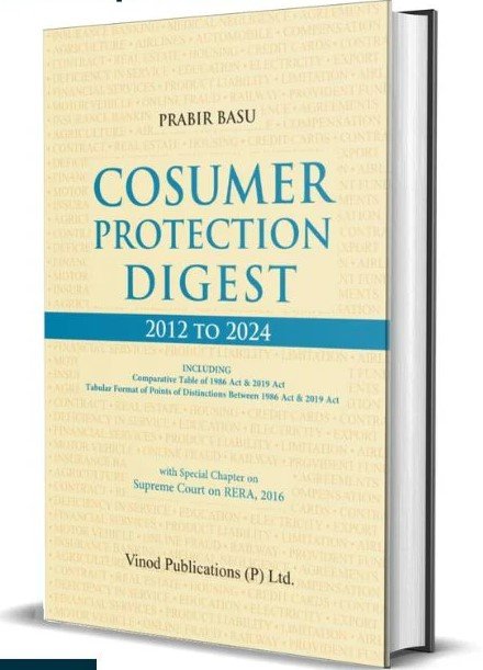 Consumer Protection Digest 2012 To 2024 by Prabir Basu Edition 2025