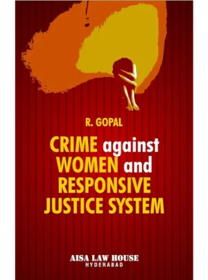 Crime Against Women and Responsive Justice System 1st Edition 2014
