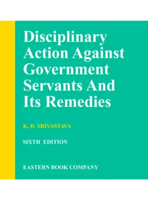 Disciplinary Action against Government Servants and its Remedies 6th Edition