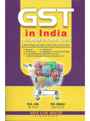 GST in India: Impact, Management and Way Forward – 1st Edition 2017