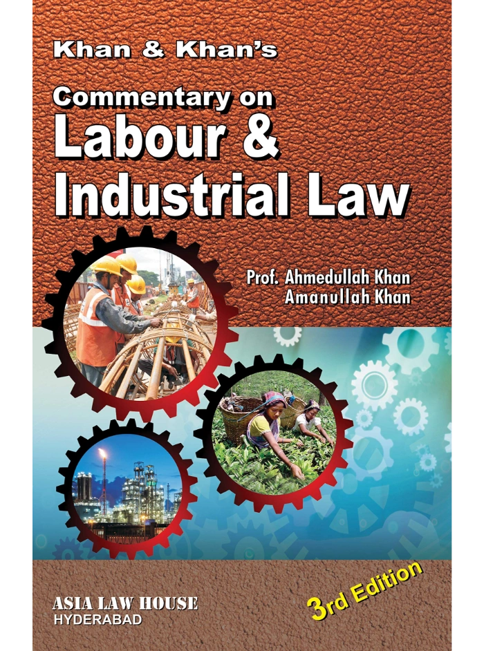 Khan & Khan's Commentary on Labour & Industrial Law 3rd Edition 2023