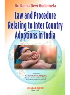 Law and Procedure Relating to Inter Country Adoptions in India 1st Edition 2022
