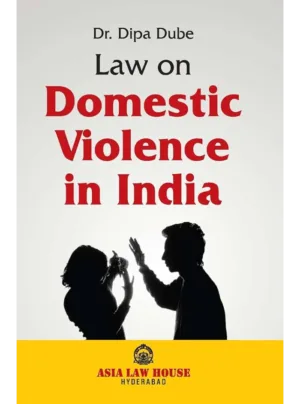 Law on Domestic Violence in India 1st Edition 2015