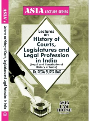 Lectures on History of Courts, Legislatures and Legal Profession in India 1st Edition 2025