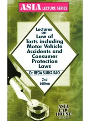 Lectures on Law of Torts including Motor Vehicle Accidents and Consumer Protection Laws 2nd Edition 2025