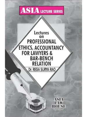 Lectures on Professional Ethics, Accountancy for Lawyers & BarBench Relation 1st Edition 2025
