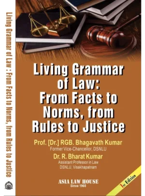 Living Grammar of Law: From Facts to Norms, from Rules to Justice – 1st Edition 2026