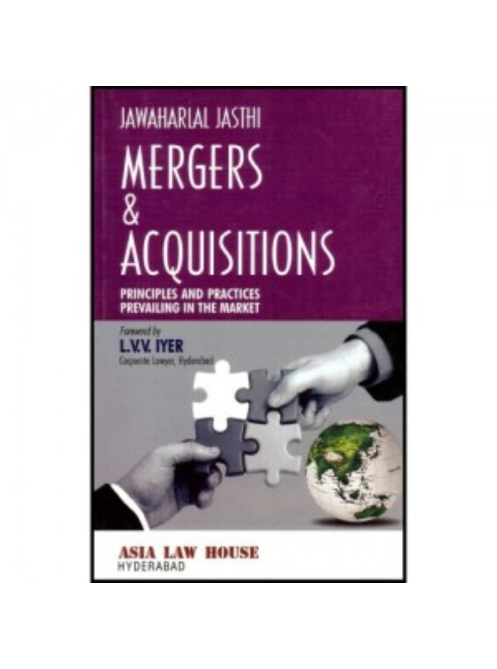 Mergers and Acquisitions Principles and Practices Prevailing in the Market 1st Edition 2011