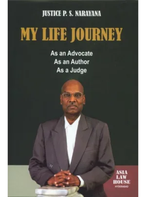 My Life Journey As an Advocate, As an Author, As a Judge 1st Edition 2013