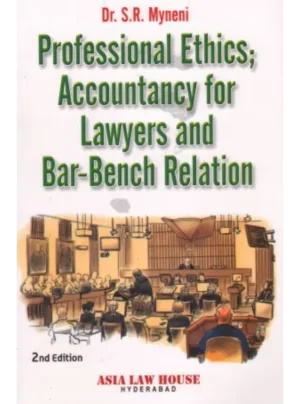 Professional Ethics, Accountancy for Lawyers and Bar Bench Relation 2nd Edition 2025