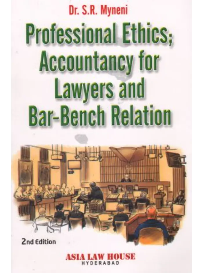 Professional Ethics, Accountancy for Lawyers and BarBench Relation 2nd Edition 2025