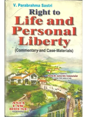 Right to Life and Personal Liberty – 1st Edition 2010