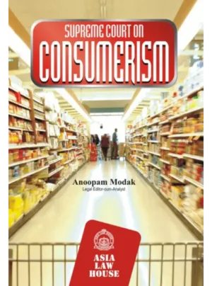 Supreme Court on Consumerism 1st Edition 2013