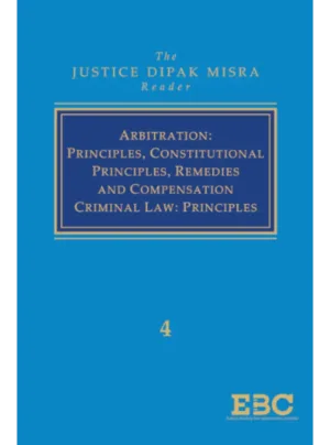 The Justice Dipak Misra Reader (Volume 4)