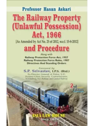 The Railway Property (Unlawful Possession) Act, 1966 and Procedure – 2nd Edition 2022