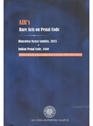 AIR's Bare Acts on Penal Code: Bharatiya Nyaya Sanhita 2023 + Indian Penal Code 1860