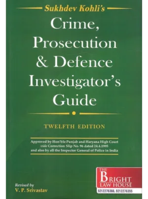 Crime, Prosecution & Defence Investigator's Guide (12th Edition)