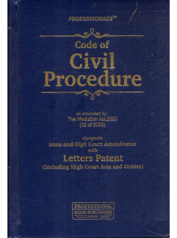 Code of Civil Procedure with Letters Patent and Amendments - Naveen ...