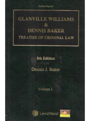 Glanville Williams & Dennis Baker's Treatise of Criminal Law (Vol. 1)
