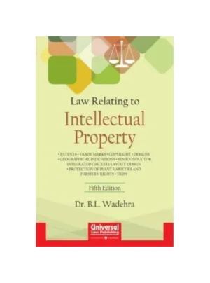 Law Relating to Intellectual Property – Dr. B.L. Wadehra (5th Edition)