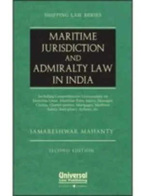 Maritime Jurisdiction and Admiralty Law in India 2nd Edition