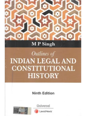 Outlines of Indian Legal and Constitutional History 9th Edition
