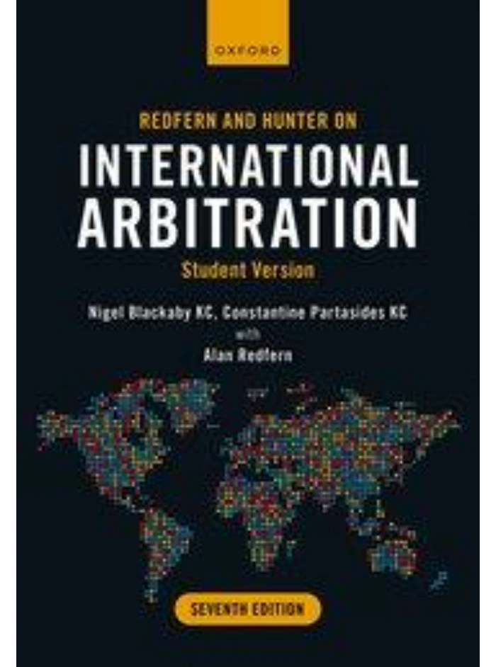 Redfern and Hunter on International Arbitration - Student Version 7th Edition