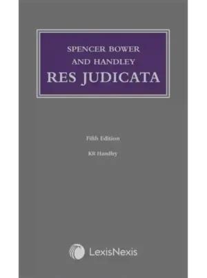 Spencer Bower and Handley Res Judicata 5th Edition